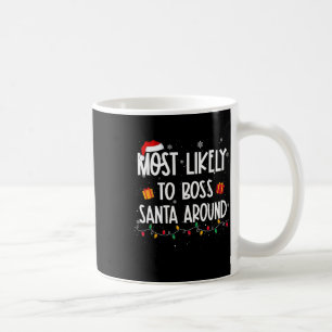 Likely To Boss Santa Around Christmas Fun Xmas  Coffee Mug