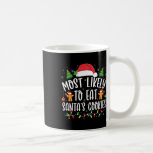 Likely To Eat Santa's Cookies Christmas Matching F Coffee Mug