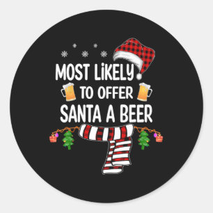 Likely To Offer Santa A Beer Fun Family Christmas  Classic Round Sticker