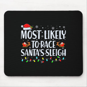 Likely To Race Santa's Sleigh Family Christmas Paj Mouse Pad