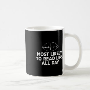 Likely To Read Lips Deaf Asl Hearing Loss Awarenes Coffee Mug