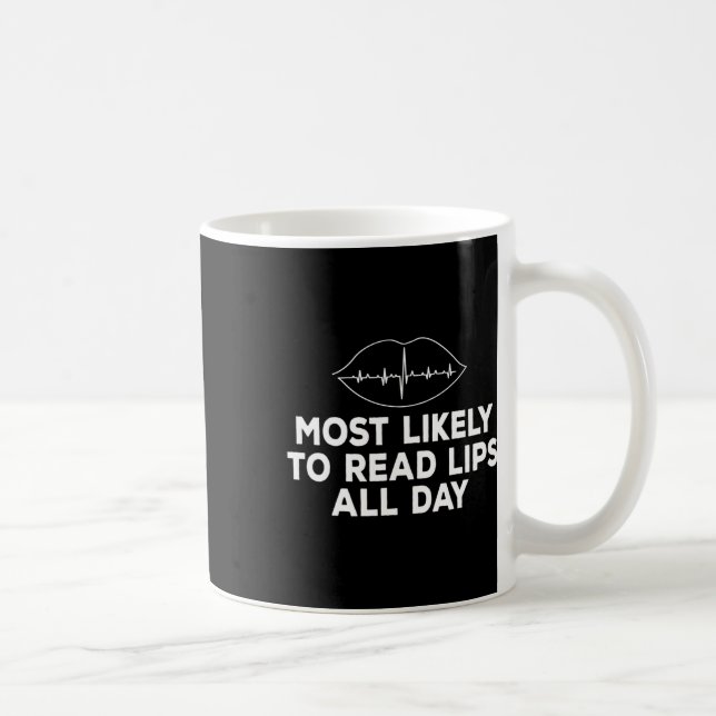 Likely To Read Lips Deaf Asl Hearing Loss Awarenes Coffee Mug (Right)