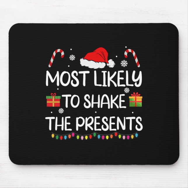 Likely To Shake The Presents Family Christmas Matc Mouse Pad (Front)
