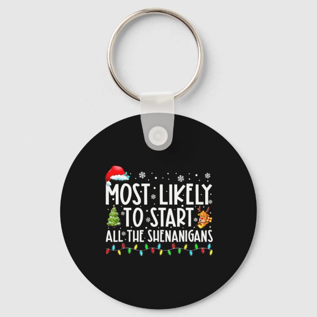 Likely To Start All The Shenanigans Family Xmas Ho Keychain (Front)