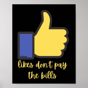 LIKES DON'T PAY THE BILLS social media pun         Poster