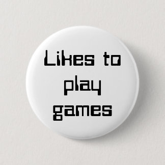 Likes to play games 2 inch round button
