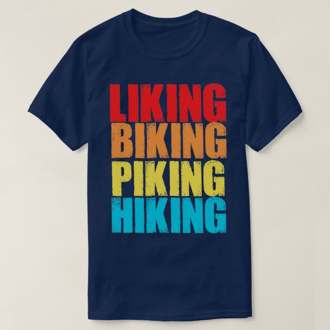 liking biking piking hiking T-Shirt (Design Front)