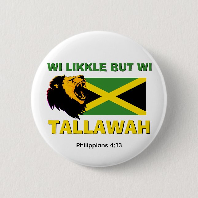 LIKKLE BUT TALLAWAH Jamaican 2 Inch Round Button (Front)