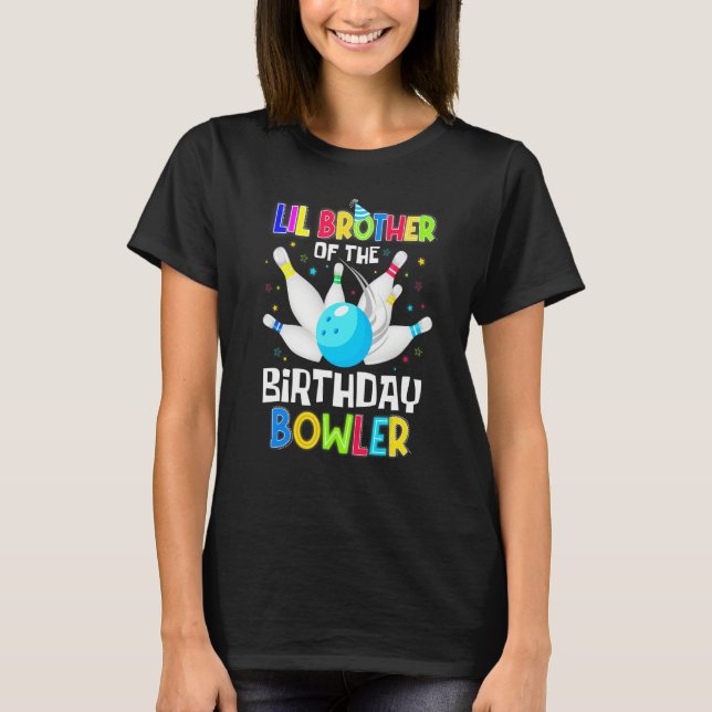 Lil Brother of the Birthday Bowler Bowling Boys Me T-Shirt (Front)