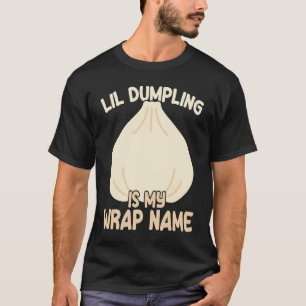 Lil Dumpling Asian Chinese Dim Sum Joke Food  Them T-Shirt