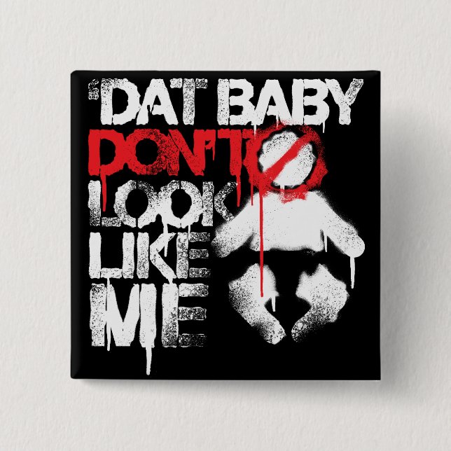 Lil Jon "Shawty Putt- Dat Baby Don't Look Like Me" 2 Inch Square Button (Front)