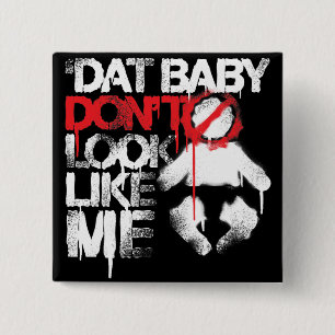 Lil Jon "Shawty Putt- Dat Baby Don't Look Like Me" 2 Inch Square Button