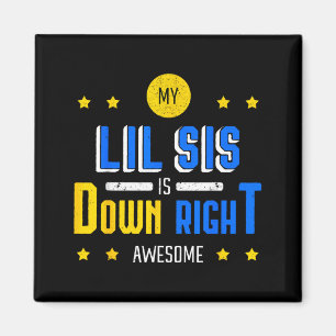 Lil Sis Is Down Right Awesome Down Syndrome Magnet