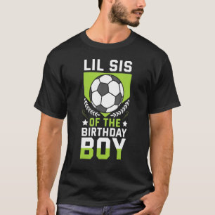 Lil Sis Of The Birthday Boy Soccer Player Bday Tea T-Shirt