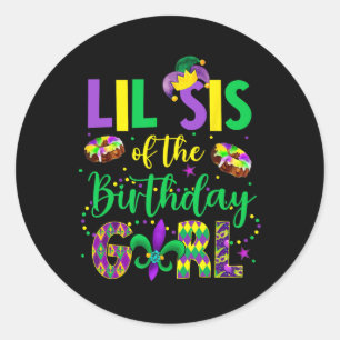 Lil Sis Of The Birthday Girl Shirt Mardi Gras Sist Classic Round Sticker