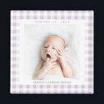 Lilac Gingham Check Baby Birthdate Magnet<br><div class="desc">Sweet lilac purple gingham check is a charming way to frame the photo of a new baby and celebrate the arrival with a square magnet featuring the name and birthdate. Make this baby magnet for a new parent,  grandparents and family or friends.</div>