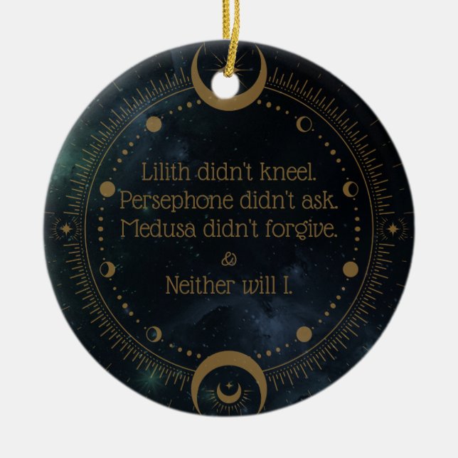 Lilith Didn't Kneel Divine Rebellion Inspirational Ceramic Ornament (Front)