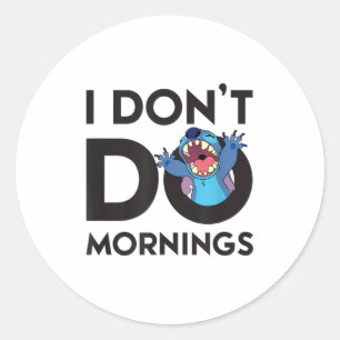 Lilo &amp; - I Don't Do Mornings  Classic Round Sticker