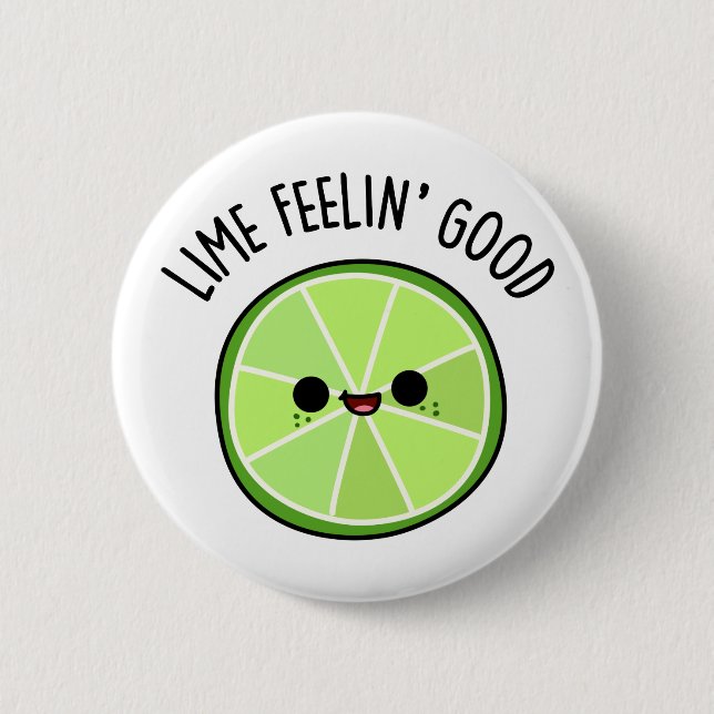 Lime Feeling Good Funny Citrus Lime Pun  2 Inch Round Button (Front)