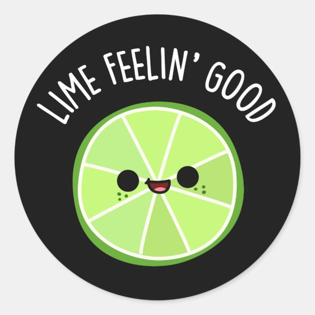 Lime Feeling Good Funny Citrus Lime Pun Dark BG Classic Round Sticker (Front)