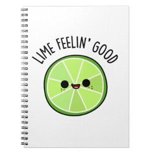 Lime Feeling Good Funny Citrus Lime Pun Notebook
