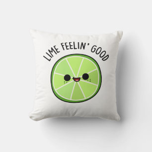 Lime Feeling Good Funny Citrus Lime Pun  Throw Pillow