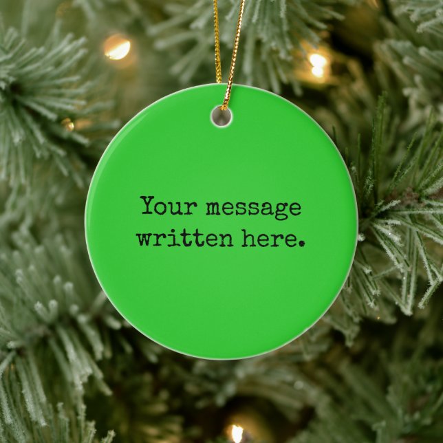 Lime Green Custom Your Text Here Personalize Quote Ceramic Ornament (Tree)
