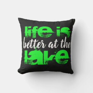 lime green grunge LIFE IS BETTER AT THE LAKE Thr Outdoor Pillow