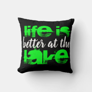 lime green grunge LIFE IS BETTER AT THE LAKE Throw Pillow