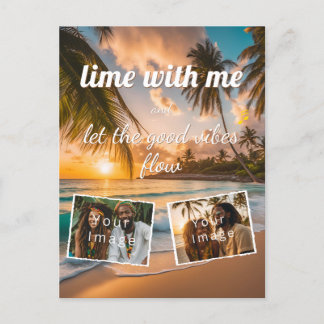lime with me, let the good vibes flow, your photo postcard