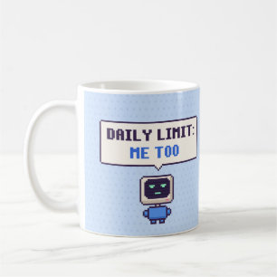 Limite quotidienne : Moi aussi Mug AI Pixel Drôle