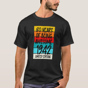 Limited Edition 1942 T 80 Years Of Being Awesome T-Shirt