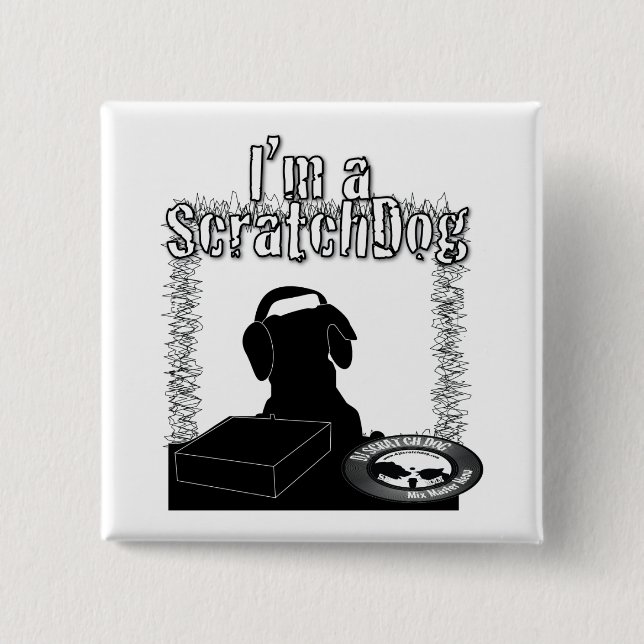 Limited Edition I'm a Scratchdog Button (Front)