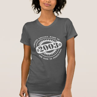LIMITED EDITION MADE IN 2003 T-Shirt