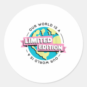 Limited Edition Our World Environmental Protection Classic Round Sticker