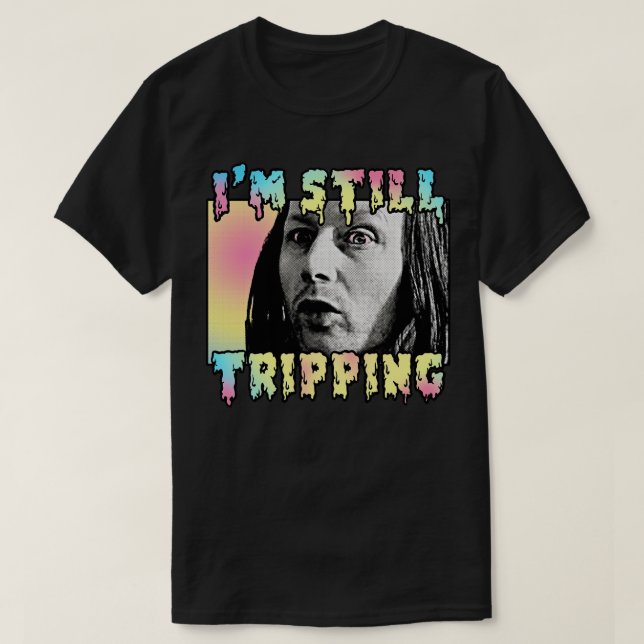 Limmy Im Still Tripping T-Shirt (Design Front)