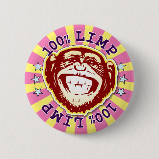 Limp 100% Funny Funky Monkey Badge 2 Inch Round Button