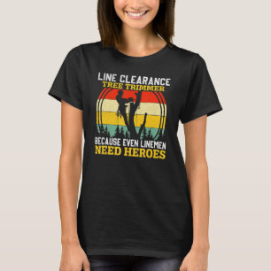 Line Clearance Tree Trimmer Arborist Tree Cutter L T-Shirt