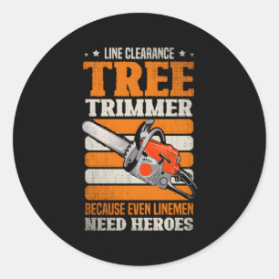 Line Clearance Tree Trimmer Because Even Line Need Classic Round Sticker