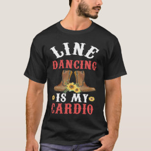Line Dance is my Cardio  Music  Line Dance T-Shirt