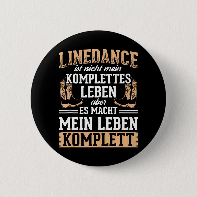 Line Dance Life Complete Linedance Country 2 Inch Round Button (Front)