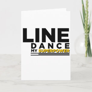LINE DANCE MY SUPERPOWER CARD