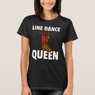 Line Dance Queen Country Music Dancing Dancer T-Shirt