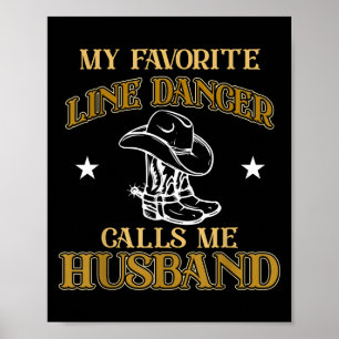 Line Dancer Calls Me Husband Dancing Teacher Dance Poster