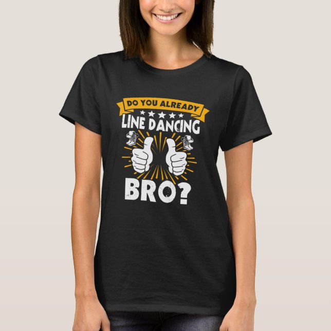 Line Dancer Line Dancing Line Dance T-Shirt (Front)