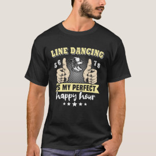 Line Dancer Perfect Line Dancing Line Dance Pullov T-Shirt