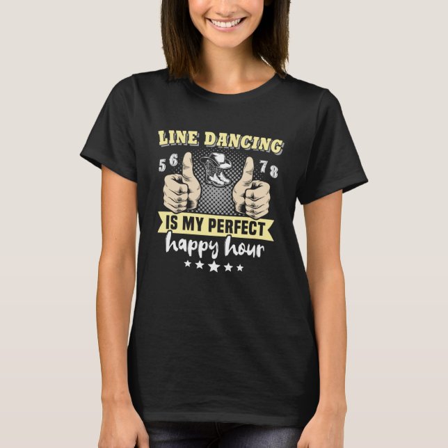 Line Dancer Perfect Line Dancing Line Dance T-Shirt (Front)