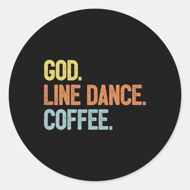 Line Dancer Saying Line Dance  Classic Round Sticker (Front)