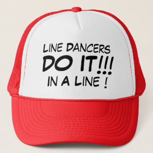 Line Dancers Do It In A Line! Trucker Hat