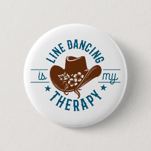 Line Dancing Is My Therapy Funny Dance 2 Inch Round Button